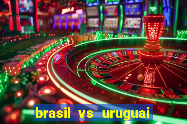 brasil vs uruguai ao vivo multicanais